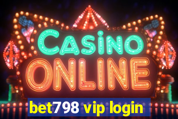 bet798 vip login